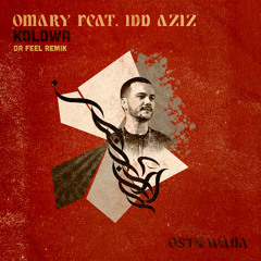 Omary Feat. Idd Aziz - Kolowa (Dr Feel Remix)