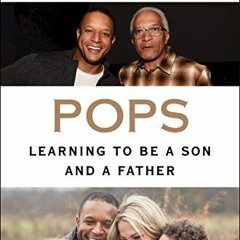 ACCESS PDF EBOOK EPUB KINDLE Pops: Learning to Be a Son and a Father by  Craig Melvin
