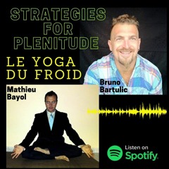 Strategies For Plenitude | Le Yoga Du Froid avec Mathieu Bayol
