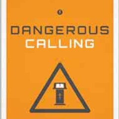 VIEW PDF 🗸 Dangerous Calling: Confronting the Unique Challenges of Pastoral Ministry