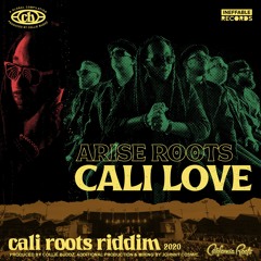 Arise Roots - Cali Love | Cali Roots Riddim 2020 (Produced by Collie Buddz)