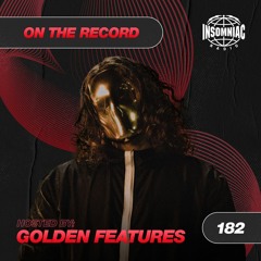 Golden Features - On The Record #182