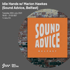 Idle Hands w/ Marion Hawkes (Sound Advice, Belfast) 20TH JUL 2021