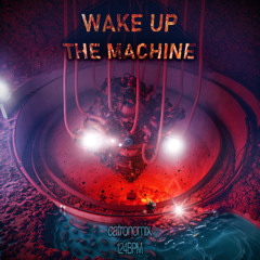 Wake Up The Machine