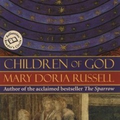 Access EBOOK 💞 Children of God: A Novel (The Sparrow series Book 2) by  Mary Doria R