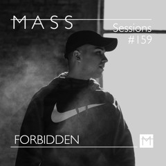 MASS Sessions #159 | FORBIDDEN