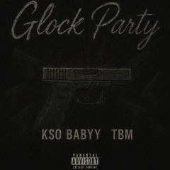 Glock Party (Feat. Tbm)