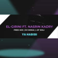 El- Grini Feat. Nasrin Kadry - Ya Habibi Gf Soli ( Mixed By Dj Moka )