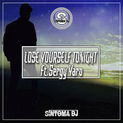 Síntoma Ft.Sergy Yaro  - LOSE YOURSELF TONIGHT -S083- [FREE DOWNLOAD]