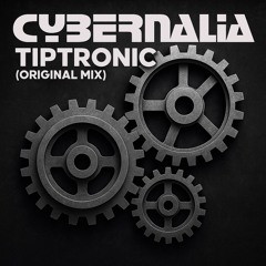 Cybernalia - Tiptronic (Original Mix)