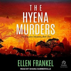 [GET] EPUB KINDLE PDF EBOOK The Hyena Murders: The Jerusalem Mysteries, Book 2 by  Ellen Frankel,Sha