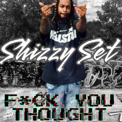 Shizzy Set - F*ck You Thought RMX
