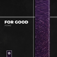 Pionnz - For Good