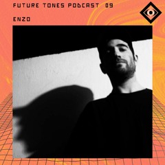 FuTuRe ToNeS PoDcAsT :: 09 :: Enzo