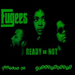 Fugees - Ready Or Not (DesastaMasta Bootleg)