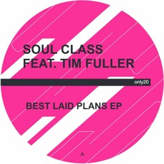 ONLY20 - Soul Class Feat. Tim Fuller - Best Laid Plans (incl. Jay Tripwire  Remix) ONLY ONE MUSIC