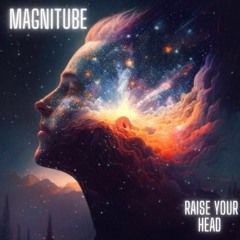 Magnetu6e - Raise Your Head
