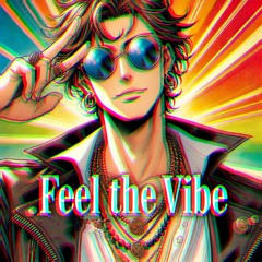 Feel the vibe