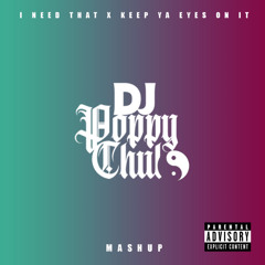 DJPoppyChulo - I Need That X Keep Ya Eyes On It