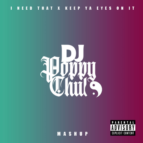 DJPoppyChulo - I Need That X Keep Ya Eyes On It