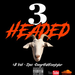 4B Vell ft Spec & Congratulationskyler - 3 Headed Goat