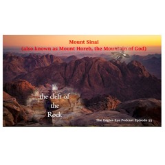 Episode 55 The Eagle's Eye Podcast - 'In the cleft of the Rock'