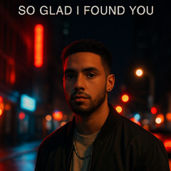 So Glad I Found You