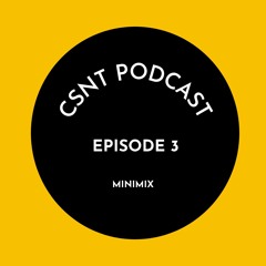 CSNT PODCAST EPISODE 3 (LIVE DJ SET MINIMX 16-05-21)
