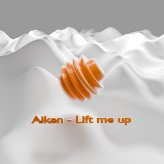 Aiken - Lift me up