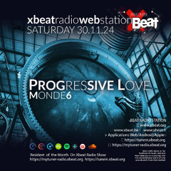 Progressive Love - Monde6 Podcast Mix 30.11.24 Xbeat Radio Station