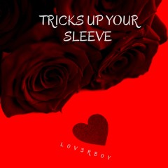 Tricks Up Your Sleeve (Prod. Acewontdie+TINNA)