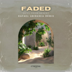 Faded - Guys From Desert (Remixed by Rafael ABIRAMIA)