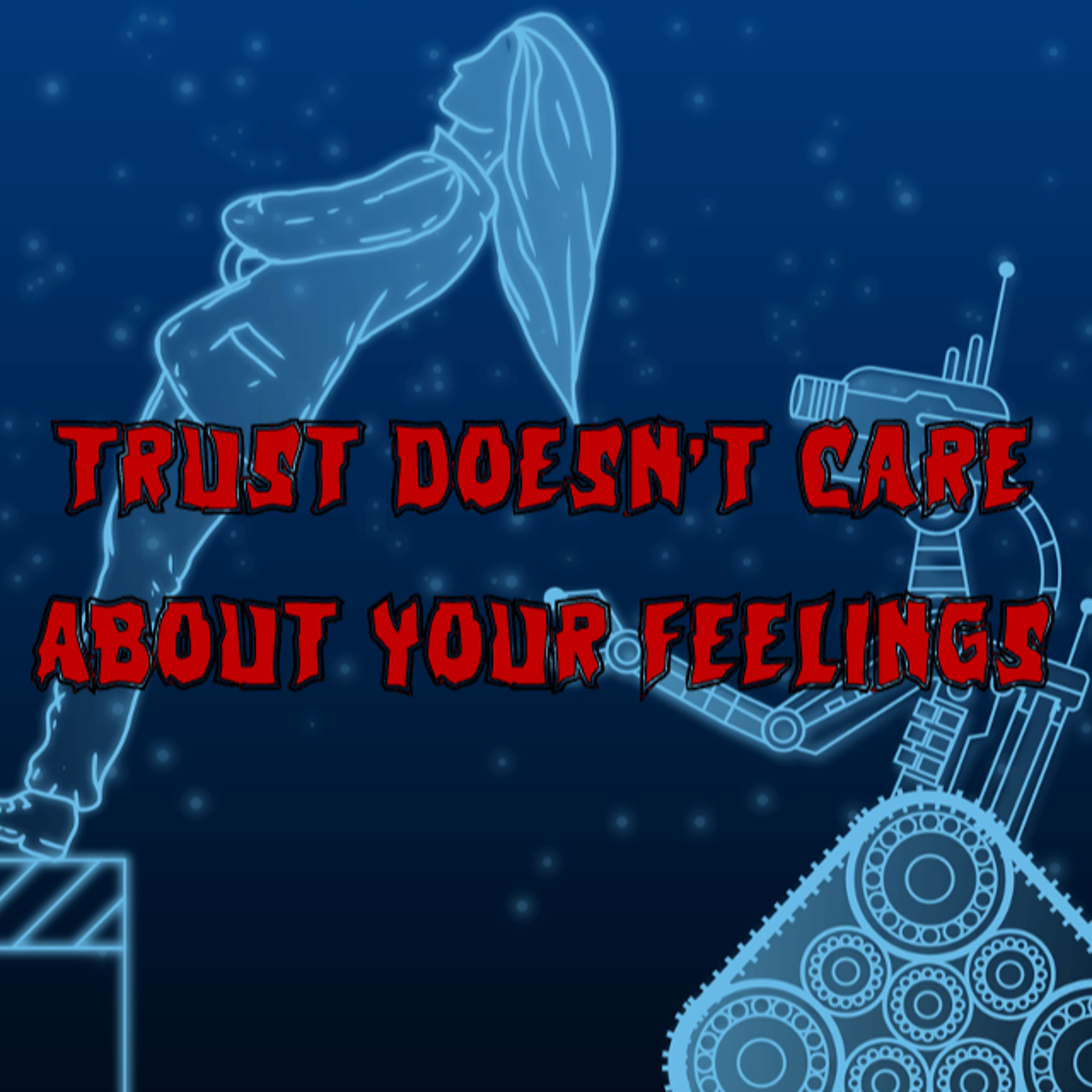 479. Trust Doesn’t Care About Your Feelings (ft. Kate Kaye)