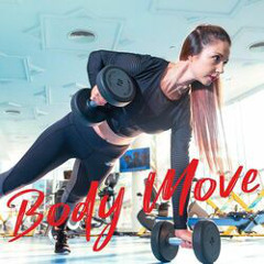 Body Move : Motivation Playlist (Pop, Dance, EDM, Hip-Hop, House, Electro, Trap, Reggaeton)