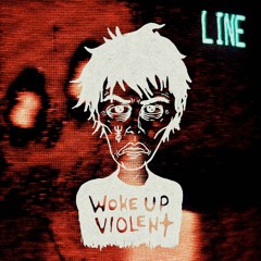 Woke Up Violent