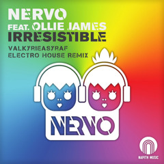 NERVO feat. Ollie James  -  Irresistible  (ValkyrieAsyraf’s Electro House Remix)  [Extended Version]