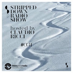Stripped Down by Claudio Ricci #031 -21.01.2021 - Live at Ibiza Global Radio