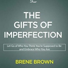 Read WORKBOOK For The Gifts Of Imperfection The Gifts Of Imperfection Let Go