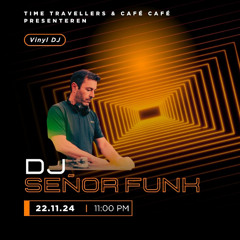 DJ Señor Funk live @ Time Travellers 22/11/2024