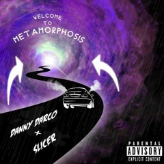 Metamorphosis (DANNY DARCO X SLICER) Prod. Draco