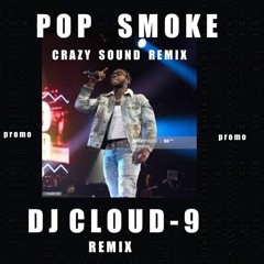 DJ CLOUD - 9 *** FEATURING *** POP * SMOKE THAT CRAZY CLOUD-9 promo