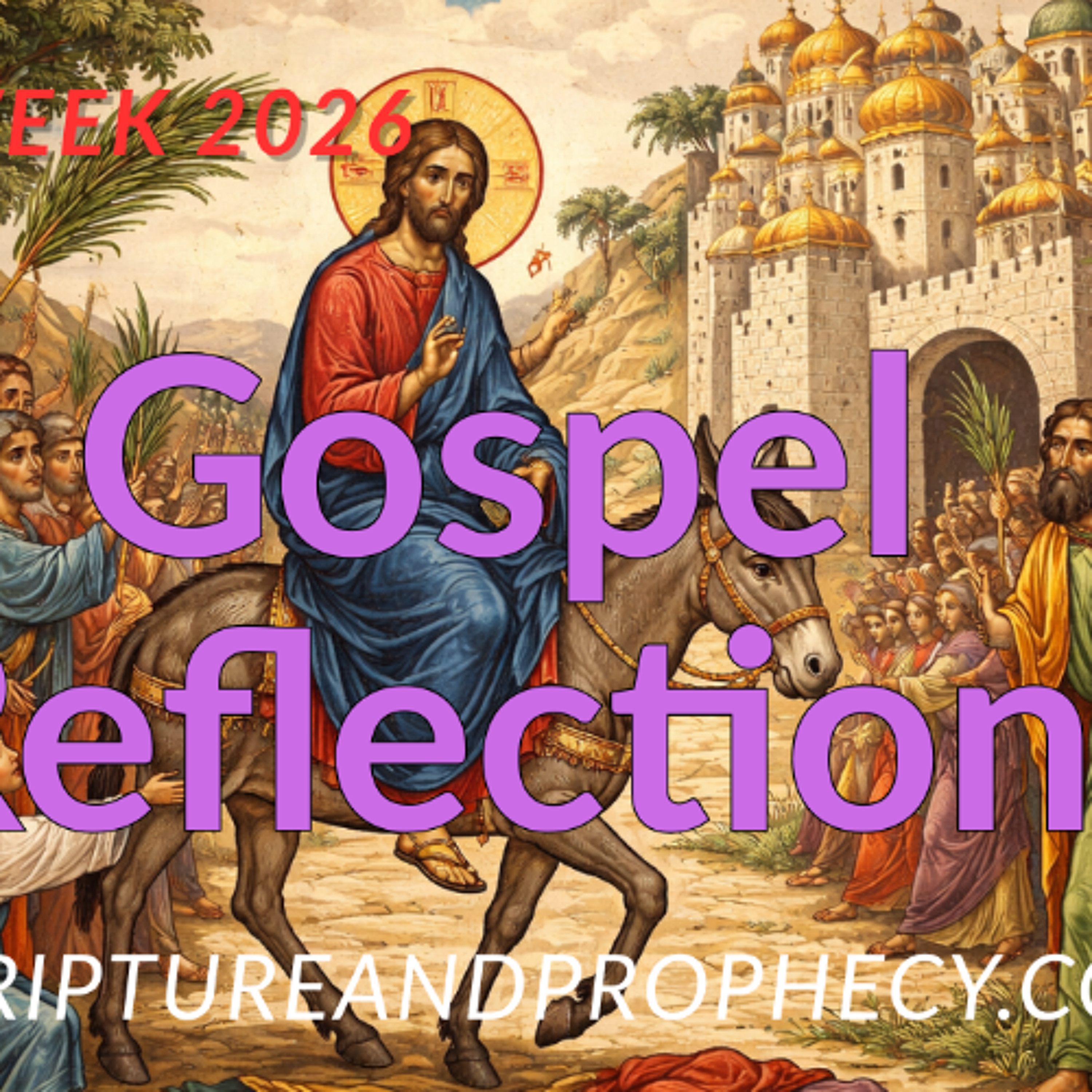 The Triumphal Entry - Palm Sunday - (Matt 26:36-27:66)  Holy Week 2026