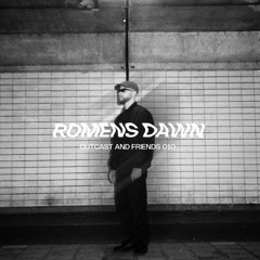 OUTCAST AND FRIENDS - ROMENS DAWN