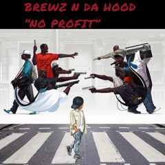 NO PROFIT ft. BIG HOMIE YURP & 12 DEUCE