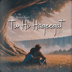 Tu Hi Haqeeqat 2.0 (Unplugged)