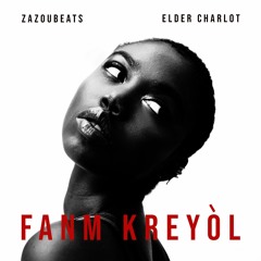 Zazou Beats - Fanm Kreyòl (feat. Elder Charlot)