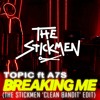 Topic Ft A7S - Breaking Me (The Stickmen 'Clean Bandit' Edit)