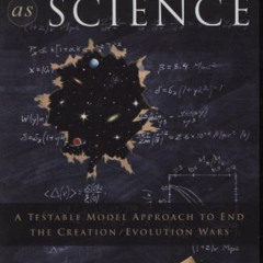 [VIEW] KINDLE 📫 Creation As Science: A Testable Model Approach to End the Creation/e