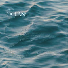 oceans | JAEWON