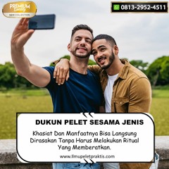 O813-2952-4511 Jasa Dukun Ahli Pelet Cinta Sesama Jenis Di Perak